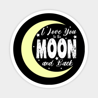 i love you to the moon and back Magnet